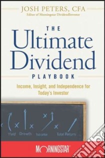 The Ultimate Dividend Playbook libro in lingua di Peters Josh