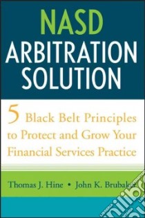 NASD Arbitration Solution libro in lingua di Hine Thomas J., Brubaker John K.