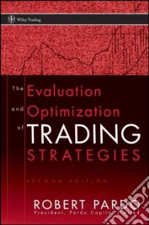 The Evaluation and Optimization of Trading Strategies libro in lingua di Pardo Robert