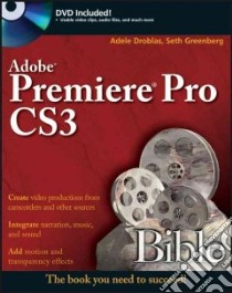 Adobe Premiere Pro CS3 Bible libro in lingua di Droblas Adele, Greenberg Seth