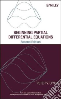 Beginning Partial Differential Equations libro in lingua di O'Neil Peter V.