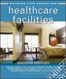 Building Type Basics for Healthcare Facilities libro in lingua di Kobus Richard L., Skaggs Ronald L., Bobrow Michael, Thomas Julia, Payette Thomas M.