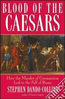 Blood of the Caesars libro in lingua di Dando-Collins Stephen