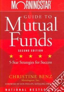 Morningstar Guide to Mutual Funds libro in lingua di Benz Christine, Phillips Don (FRW)