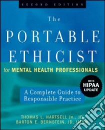 The Portable Ethicist for Mental Health Professionals libro in lingua di Hartsell Thomas L. Jr., Bernstein Barton E.