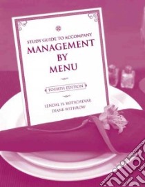 Management by Menu libro in lingua di Kotschevar Lendal H., Withrow Diane