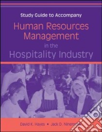 Human Resources Management in the Hospitality Industry libro in lingua di Hayes David K., Ninemeier Jack D.