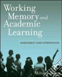 Working Memory and Academic Learning libro in lingua di Dehn Milton J.