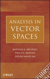 Analysis in Vector Spaces libro in lingua di Akcoglu Mustafa A., Bartha Paul F. A., Ha Dzung Minh