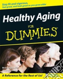 Healthy Aging for Dummies libro in lingua di Agin Brent, Perkins Sharon