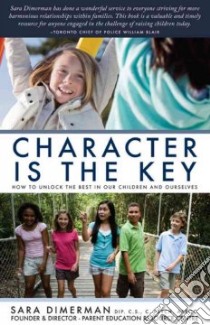 Character Is the Key libro in lingua di Dimerman Sara