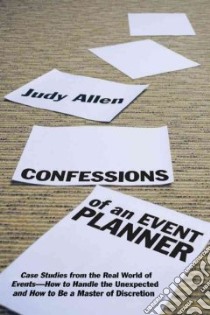 Confessions of an Event Planner libro in lingua di Allen Judy