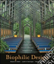 Biophilic Design libro in lingua di Kellert Stephen R. (EDT), Heerwagen Judith H. (EDT), Mador Martin L. (EDT)