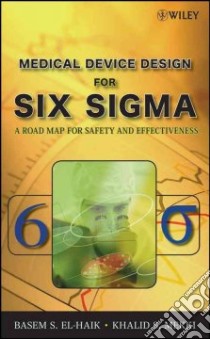 Medical Device Design for Six Sigma libro in lingua di El-Haik Basem S., Mekki Khalid S.