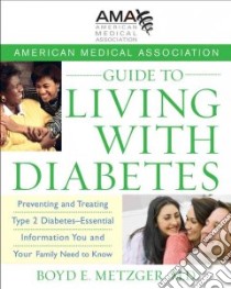 American Medical Association Guide to Living With Diabetes libro in lingua di American Medical Association, Metzger Boyd E. M.D.