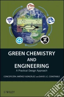 Green Chemistry and Engineering libro in lingua di Jimenez-gonzalez Concepcion, Constable David J. C.