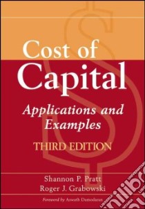 Cost of Capital libro in lingua di Pratt Shannon P., Grabowski Roger J., Damodaran Aswath (AFT)