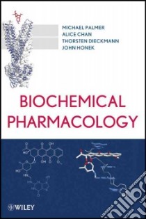 Biochemical Pharmacology libro in lingua di Palmer Michael, Chan Alice, Dieckmann Thorsten, Honek John