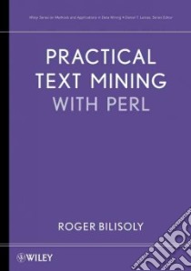 Practical Text Mining with Perl libro in lingua di Bilisoly Roger