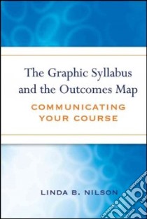The Graphic Syllabus and the Outcomes Map libro in lingua di Nilson Linda Burzotta