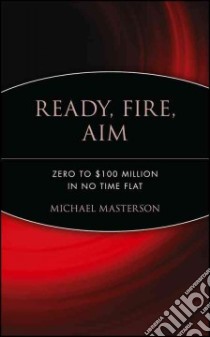 Ready, Fire, Aim libro in lingua di Masterson Michael