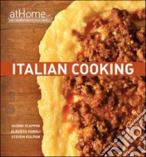 Italian Cooking libro in lingua di Scappin Gianni, Vanoli Alberto, Kolpan Steven, Tonelli Francesco (PHT)