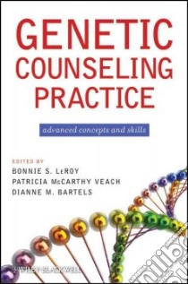Genetic Counseling Practice libro in lingua di Leroy Bonnie S. (EDT), Veach Patricia McCarthy (EDT), Bartels Dianne M. (EDT)