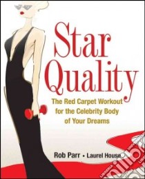 Star Quality libro in lingua di Parr Rob, House Laurel