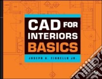 CAD for Interiors Basics libro in lingua di Fiorello Joseph A. Jr.