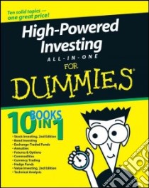High-powered Investing All-in-one for Dummies libro in lingua di Bouchentouf Amine, Dolan Brian, Duarte Joe M.D., Galant Mark, Logue Ann C.