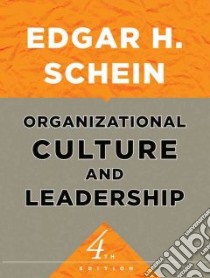 Organizational Culture and Leadership libro in lingua di Schein Edgar H.