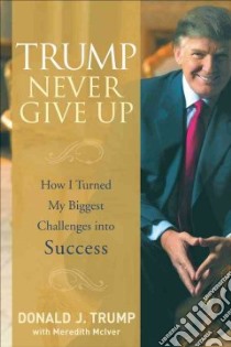 Trump Never Give Up libro in lingua di Trump Donald