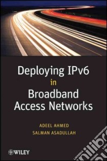 Deploying IPv6 in Broadband Access Networks libro in lingua di Ahmed Adeel, Asadullah Salman