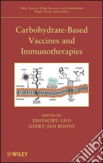 Carbohydrate-Based Vaccines and Immunotherapies libro in lingua di Guo Zhongwu, Boons Geert-Jan