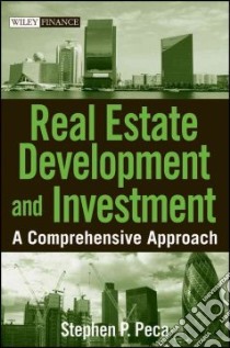 Real Estate Development and Investment libro in lingua di Peca Stephen P.