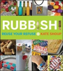 Rubbish! libro in lingua di Shoup Kate