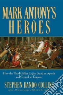 Mark Antony's Heroes libro in lingua di Dando-Collins Stephen