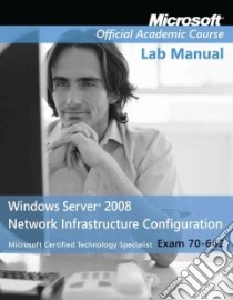 Windows Server 2008 Network Infrastructure Configuration libro in lingua di Microsoft Official Academic Course (COR)