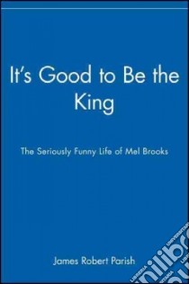 It's Good to Be the King libro in lingua di Parish James Robert