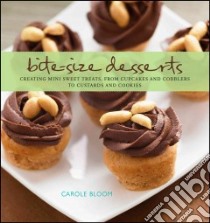 Bite-size Desserts libro in lingua di Bloom Carole