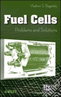 Fuel Cells libro in lingua di Bagotsky Vladimir S.
