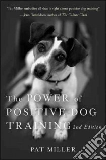The Power of Positive Dog Training libro in lingua di Miller Pat