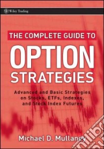 The Complete Guide to Option Strategies libro in lingua di Mullaney Michael