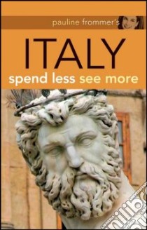 Pauline Frommer's Italy libro in lingua di Bain Keith, Bramblett Reid, Bruyn Pippa De, Hogg Sylvie