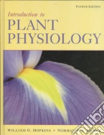 Introduction to Plant Physiology libro in lingua di Hopkins William G., Huner Norman P. A.