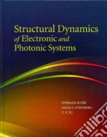 Structural Dynamics of Electronic and Photonic Systems libro in lingua di Suhir Ephraim (EDT), Yu T. X. (EDT), Steinberg David S. (EDT)