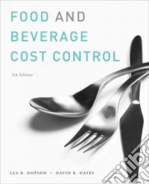 Food and Beverage Cost Control libro in lingua di Dopson Lea R., Hayes David K.