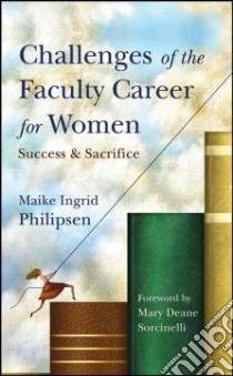Challenges of the Faculty Career for Women libro in lingua di Philipsen Maike Ingrid, Bostic Timothy, Sorcinelli Mary Deane (FRW)