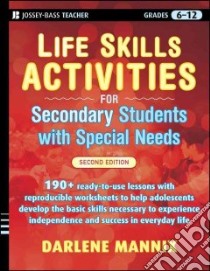 Life Skills Activities for Secondary Students With Special Needs libro in lingua di Mannix Darlene
