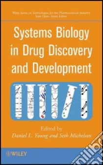 Systems Biology in Drug Discovery and Development libro in lingua di Young Daniel L. Ph.D. (EDT), Michelson Seth Ph.D.